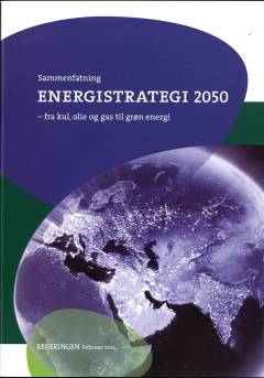 Energistrategi 2050 : fra kul, olie og gas til grøn energi : sammenfatning
