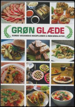 Grøn glæde : sunde veganske madplaner & indkøbslister