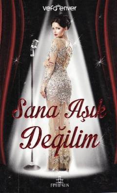 Sana aşık değilim