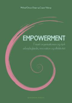 Empowerment : frisæt organisationen og styrk arbejdsglæde, innovation og effektivitet