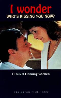 I wonder who's kissing you now?