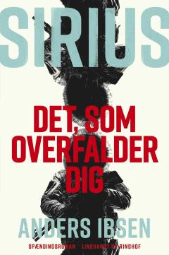 Sirius - det, som overfalder dig : spændingsroman