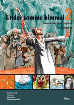 Under samme himmel 2 : kristendom og andre religioner : emnebog -- Lærervejledning