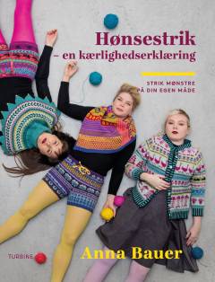 Hønsestrik - en kærlighedserklæring : strik mønstre på din egen måde