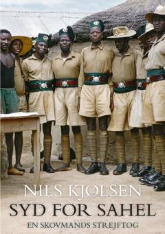 Syd for Sahel : en skovmands strejftog