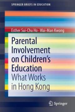 Parental involvement on children's education : what works in Hong Kong