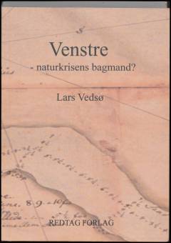 Venstre - naturkrisens politiske bagmand?