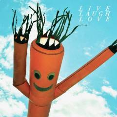 Live, laugh, love