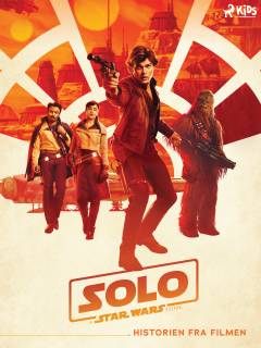 Solo : a star wars story : historien fra filmen