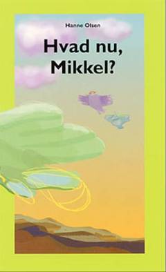 Hvad nu, Mikkel?