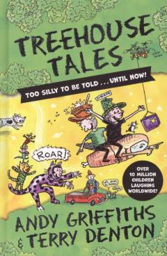 Treehouse tales : too silly to be told ... untill now!
