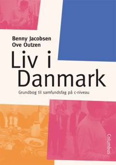 Liv i Danmark : grundbog til samfundsfag på c-niveau