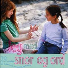 Leg med snor og ord : 29 snorelege, der forbedrer dit barns sprog og motorik