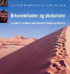 Ørkenelefanter og økoturister : en guide til storslåede naturoplevelser i Namibia og Botswana