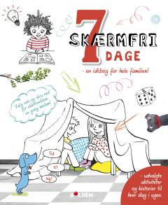 7 skærmfri dage : en idébog for hele familien!