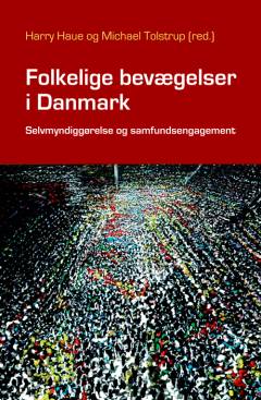 Folkelige bevægelser i Danmark : selvmyndiggørelse og samfundsengagement