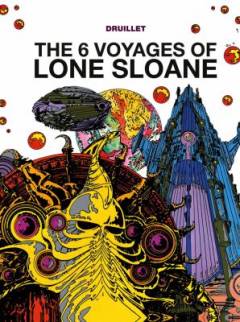 The 6 voyages of Lone Sloane
