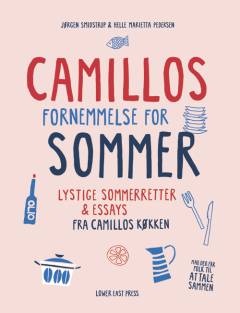 Camillos fornemmelse for sommer : lystige sommerretter & essays fra Camillos køkken