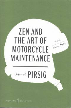 Zen and the art of motorcycle maintenance : an inquiry into values