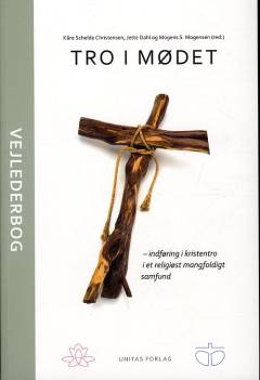 Tro i mødet : indføring i kristentro i et religiøst mangfoldigt samfund