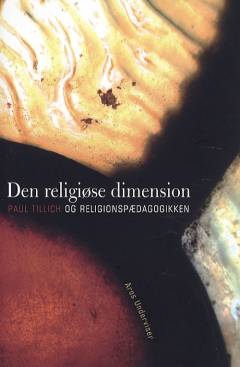 Den religiøse dimension : Paul Tillich og religionspædagogikken