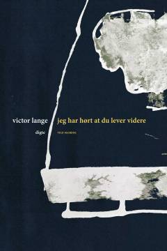 Jeg har hørt at du lever videre : digte