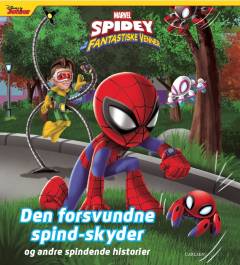 Spidey og hans fantastiske venner - den forsvundne spind-skyder og andre spindende historier