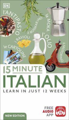 15 minute Italian : learn in just 12 weeks