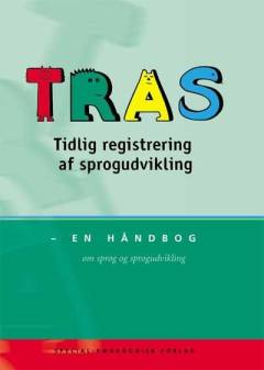 TRAS - tidlig registrering af sprogudvikling : en håndbog om sprog og sprogudvikling