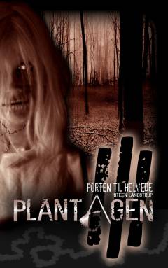 Plantagen. Bind 3 : Porten til helvede
