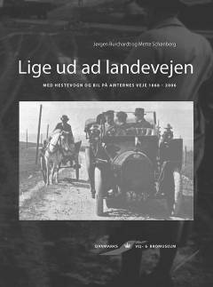 Lige ud ad landevejen : med hestevogn og bil på amternes veje 1868-2006