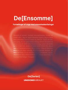 De (ensomme) : 23 fortællinger af unge med ensomhedserfaringer