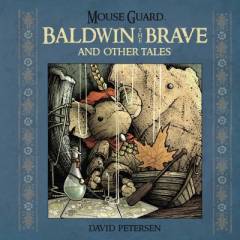 Mouse Guard - Baldwin the Brave and other tales