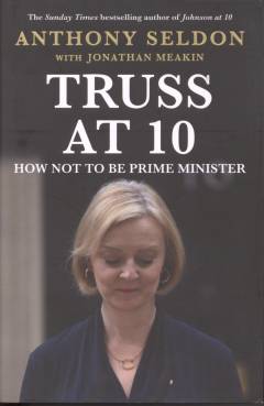 Truss at 10 : how not to be prime minister