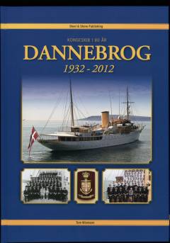 Kongeskib i 80 år : Dannebrog 1932-2012