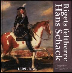Rigets feltherre Hans Schack : 1609-1676
