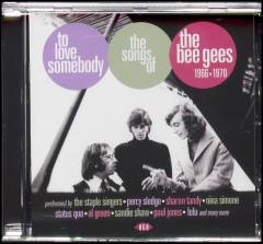 To love somebody : the songs of the Bee Gees 1966-1970