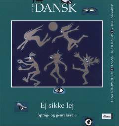 Tid til dansk. Ej sikke lej : sprog- og genrelære 3