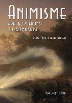 Animisme : fra klippekunst til klimakrise