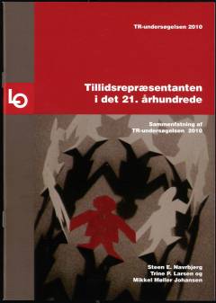 Tillidsrepræsentanten i det 21. århundrede : sammenfatning af TR-undersøgelsen 2010