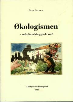 Økologismen : en kulturødelæggende kraft