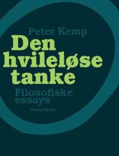 Den hvileløse tanke : filosofiske essays