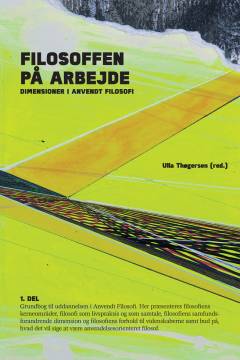 Filosoffen på arbejde : dimensioner i anvendt filosofi