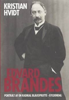 Edvard Brandes : portræt af en radikal blæksprutte