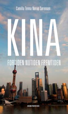 Kina : fortiden, nutiden, fremtiden