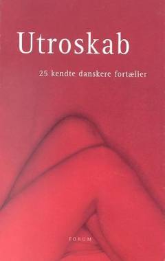 Utroskab : kendte danskere fortæller