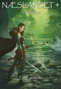 Næslandet. Bind 4 : Asaphs rige