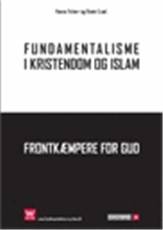 Fundamentalisme i kristendom og islam : frontkæmpere for Gud