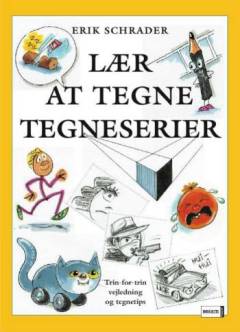 Lær at tegne tegneserier : trin-for-trin vejledning og tegnetips