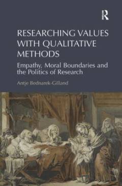 Researching values with qualitative methods : empathy, moral boundaries and the politics of research